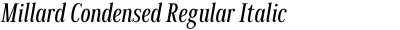 Millard Condensed Regular Italic
